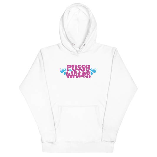Pussy Water Hoodie